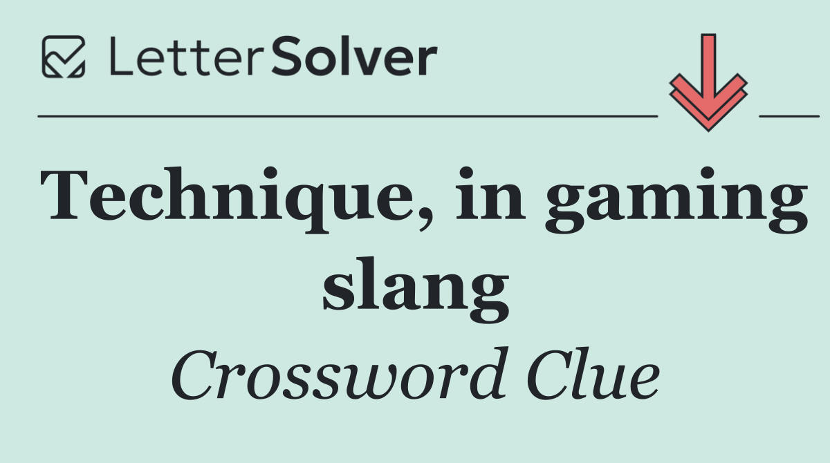 Technique, in gaming slang