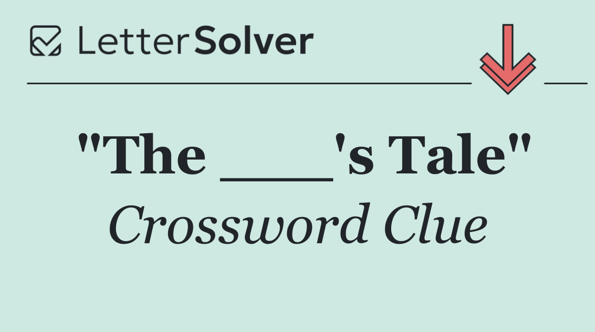 "The ___'s Tale"