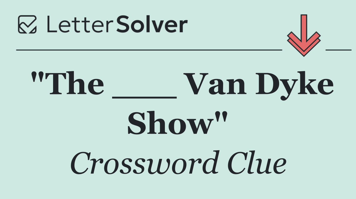 "The ___ Van Dyke Show"