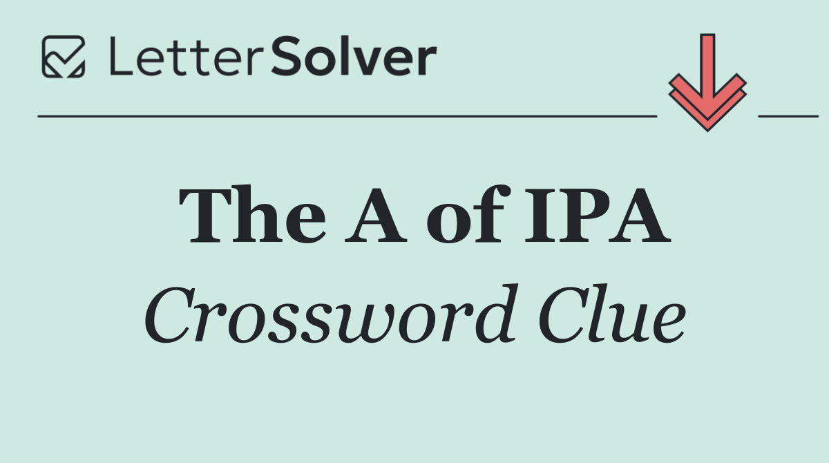 The A of IPA