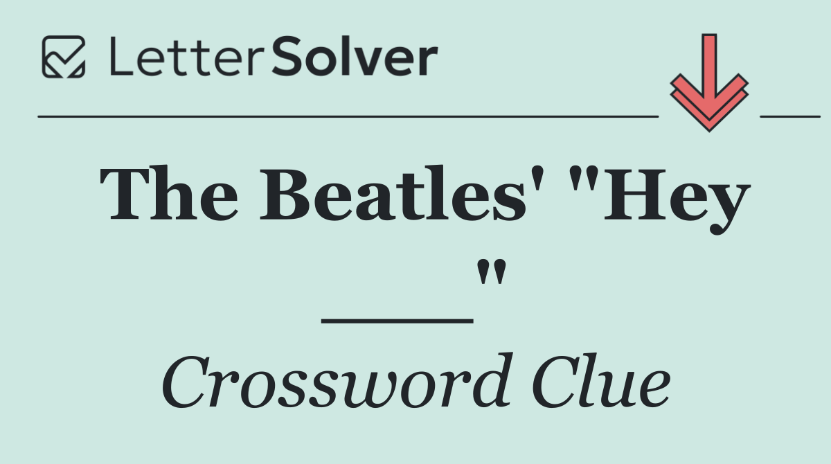 The Beatles' "Hey ___"