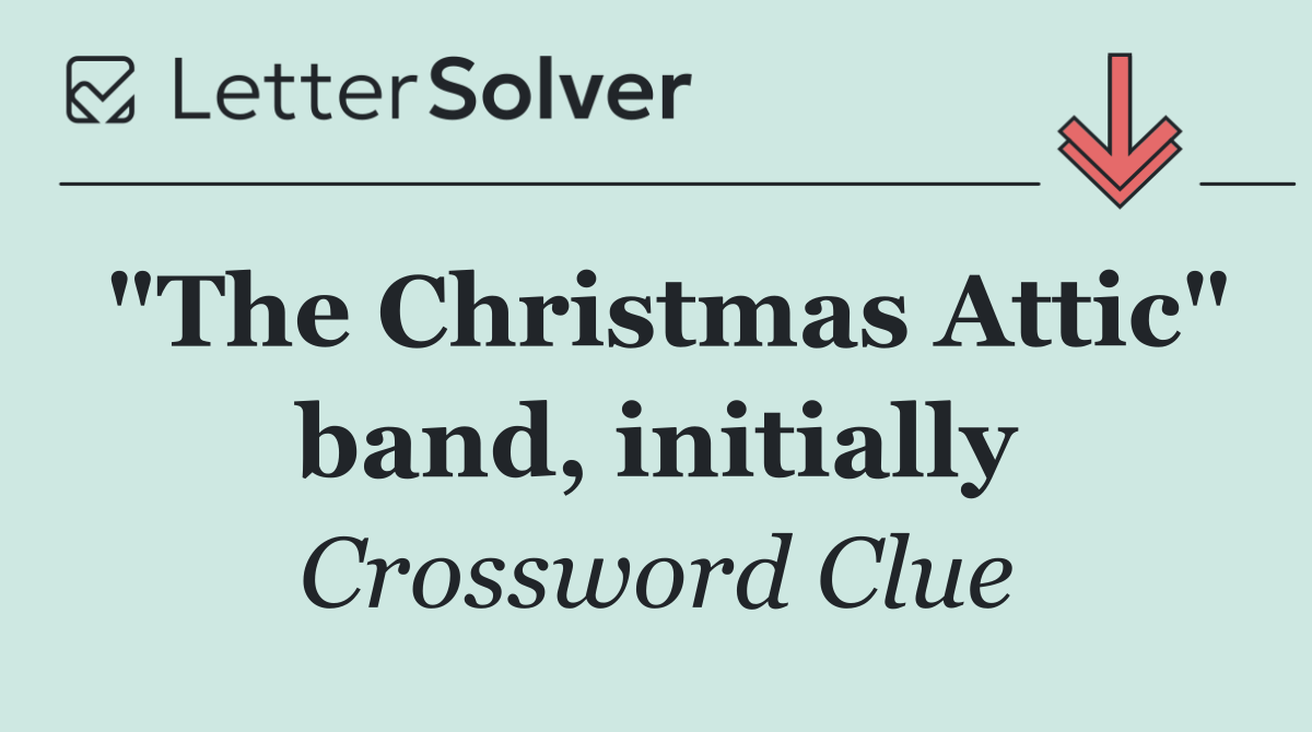 "The Christmas Attic" band, initially