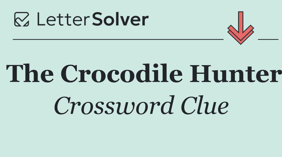 The Crocodile Hunter