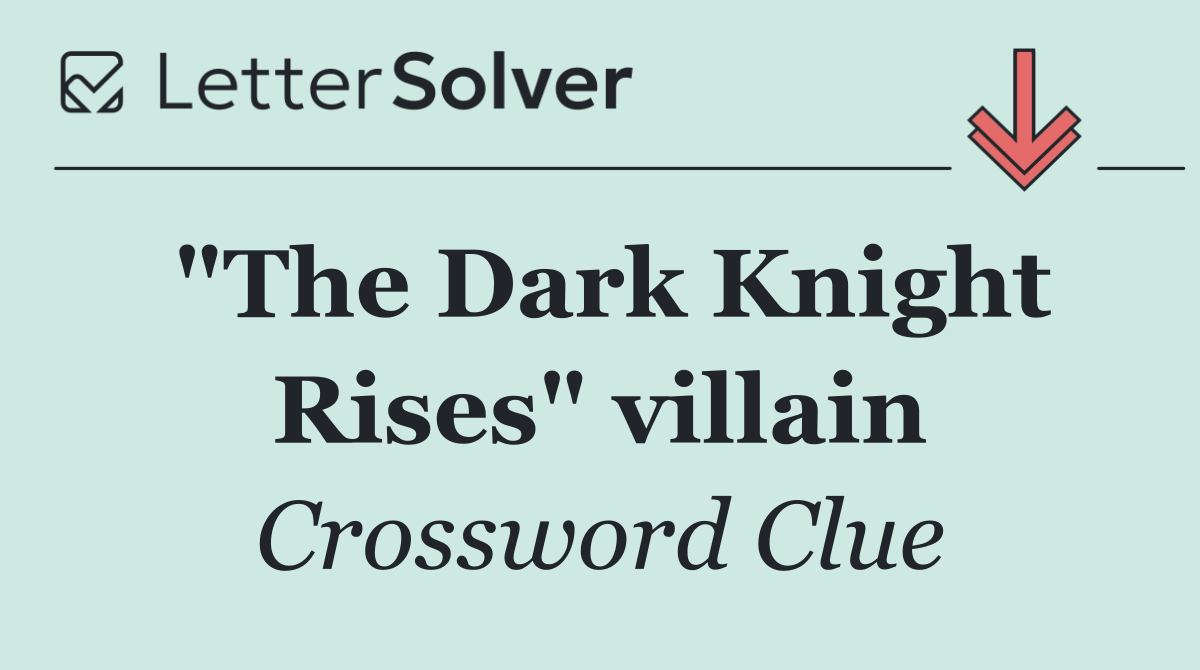 "The Dark Knight Rises" villain