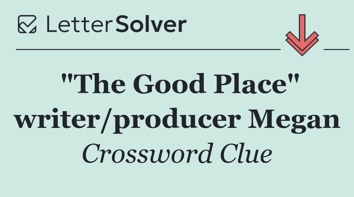 "The Good Place" writer/producer Megan
