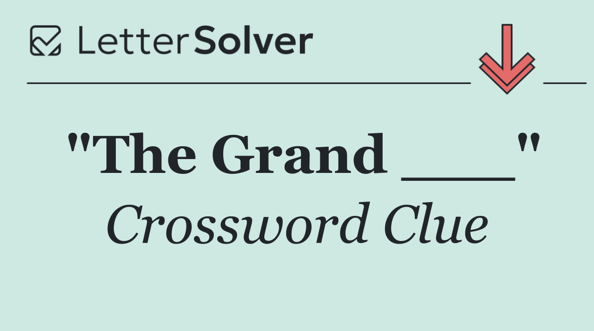 "The Grand ___"