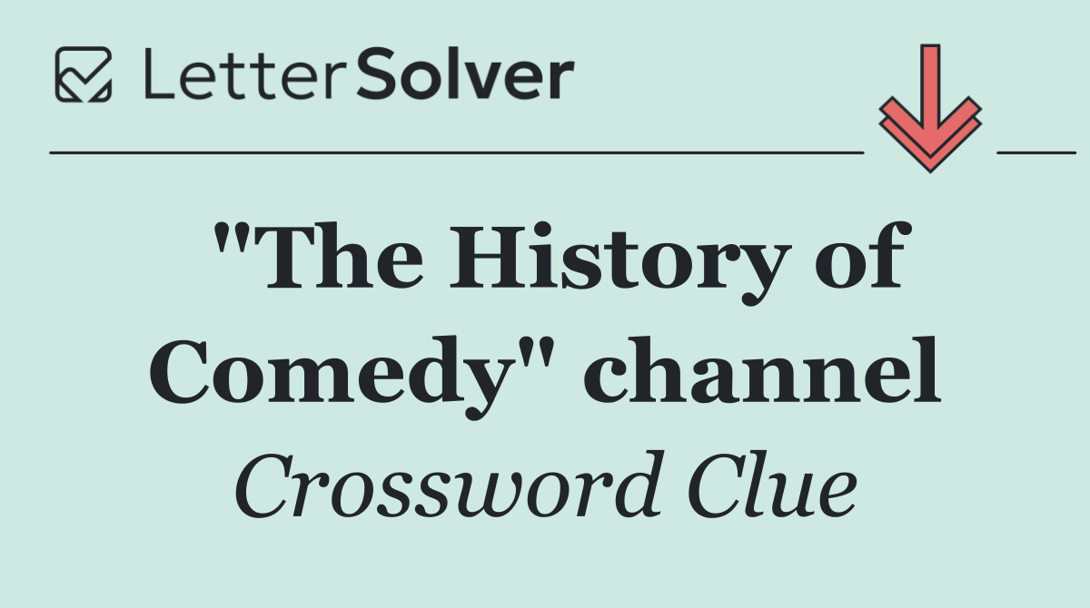 "The History of Comedy" channel