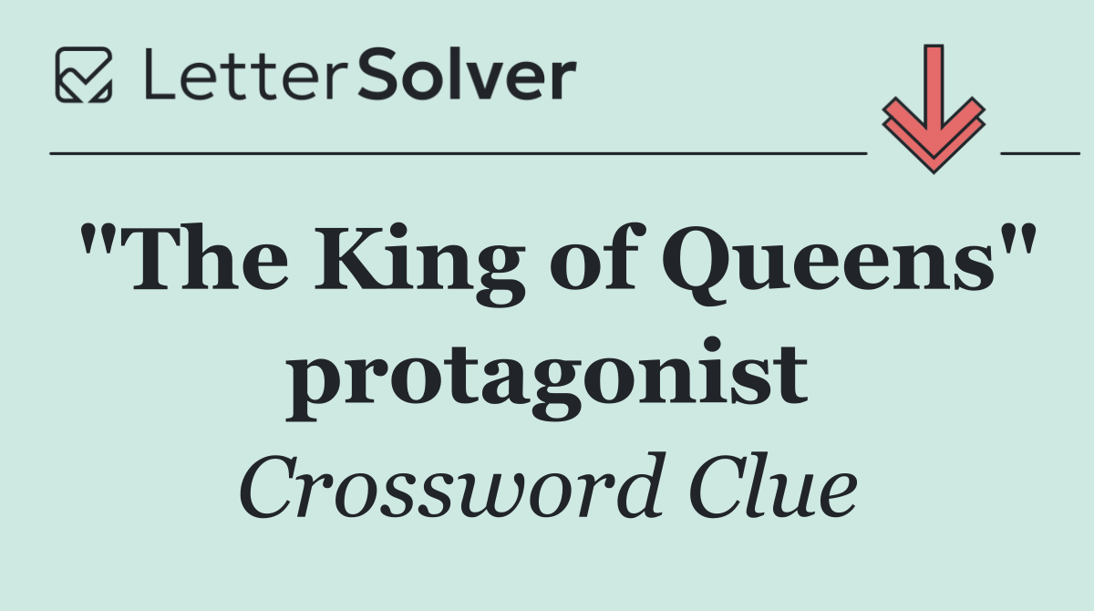 "The King of Queens" protagonist