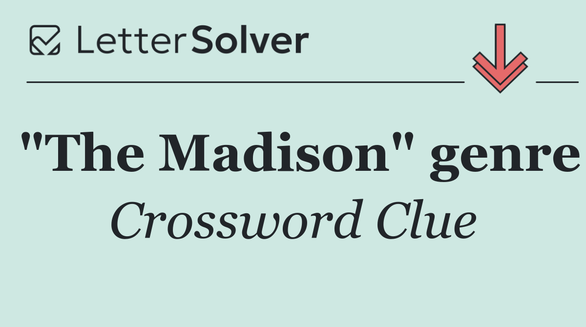 "The Madison" genre