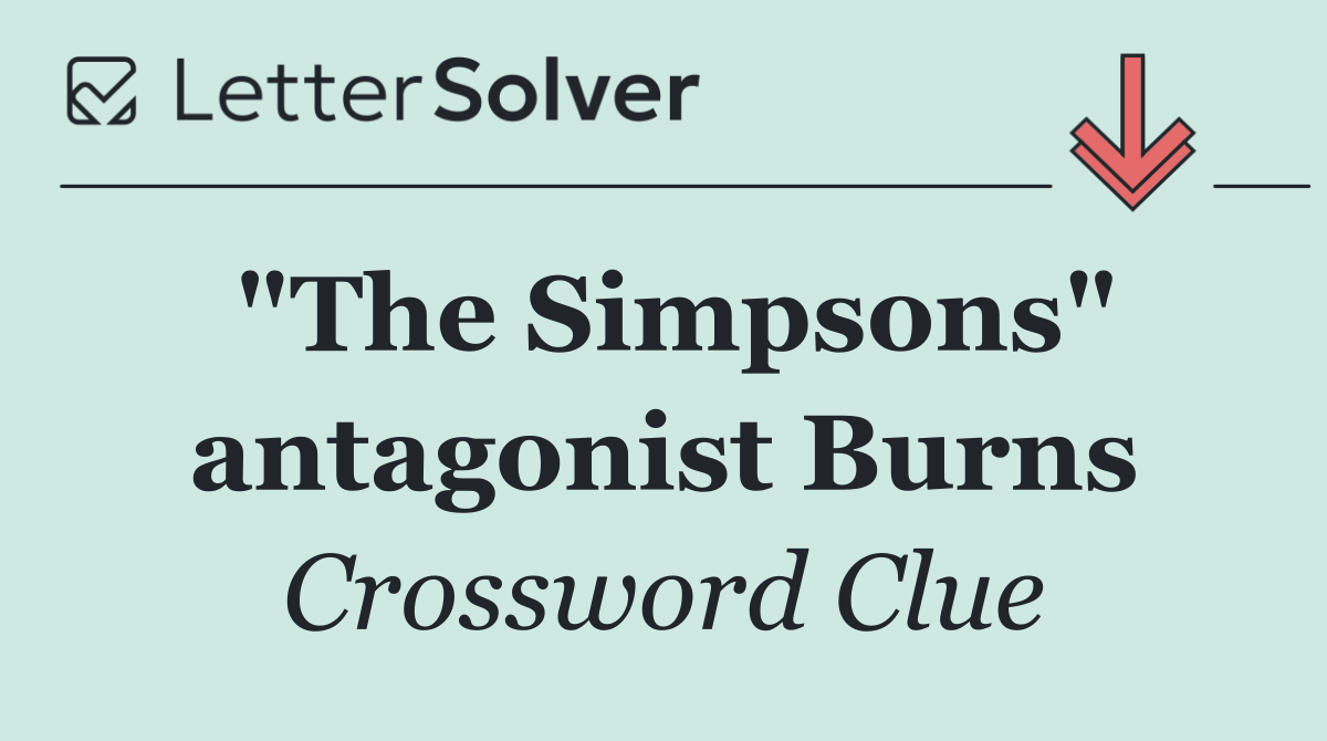 "The Simpsons" antagonist Burns