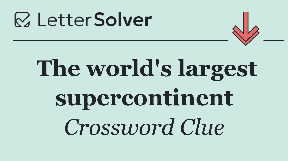 The world's largest supercontinent