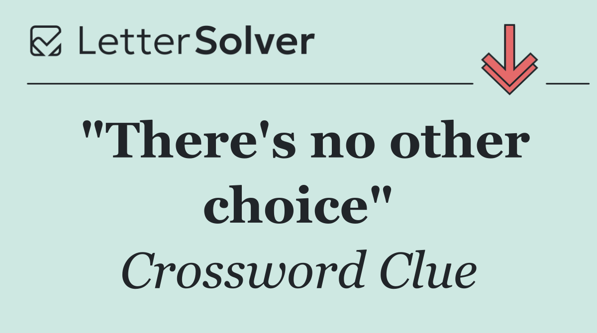 "There's no other choice"