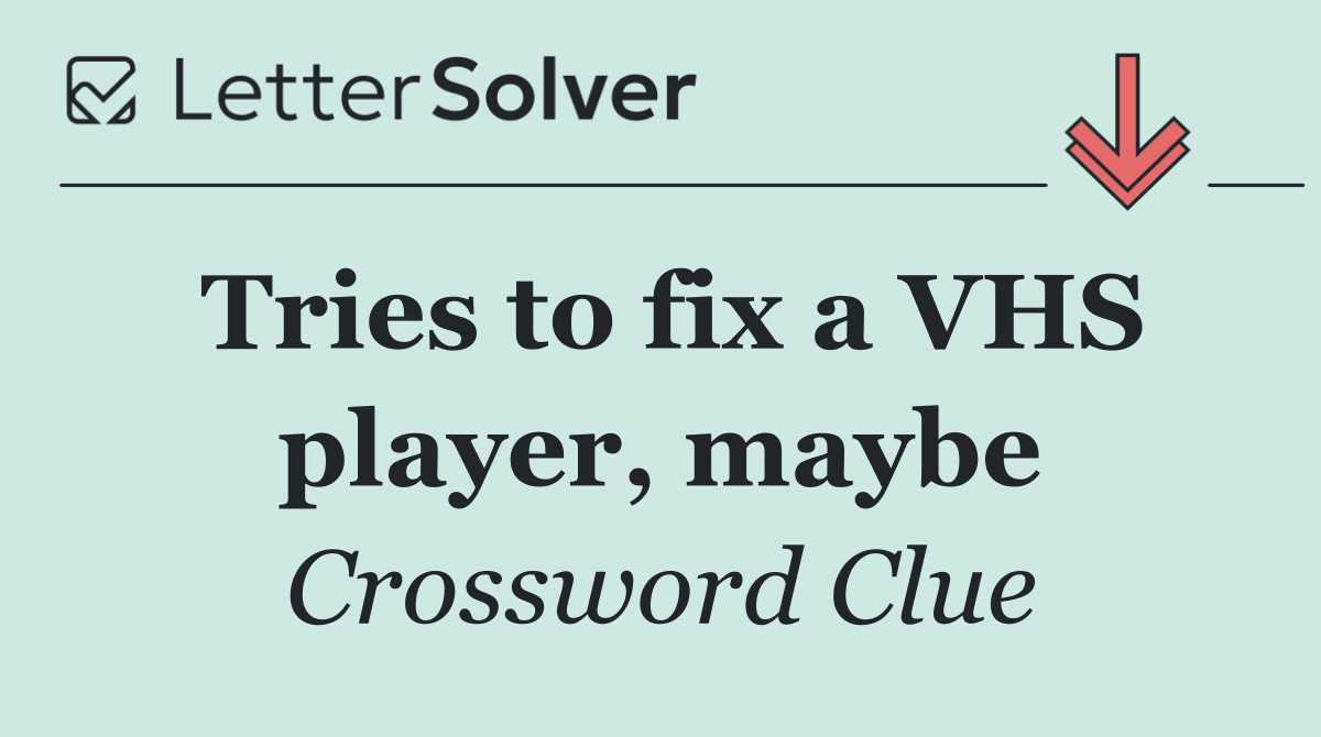 Tries to fix a VHS player, maybe