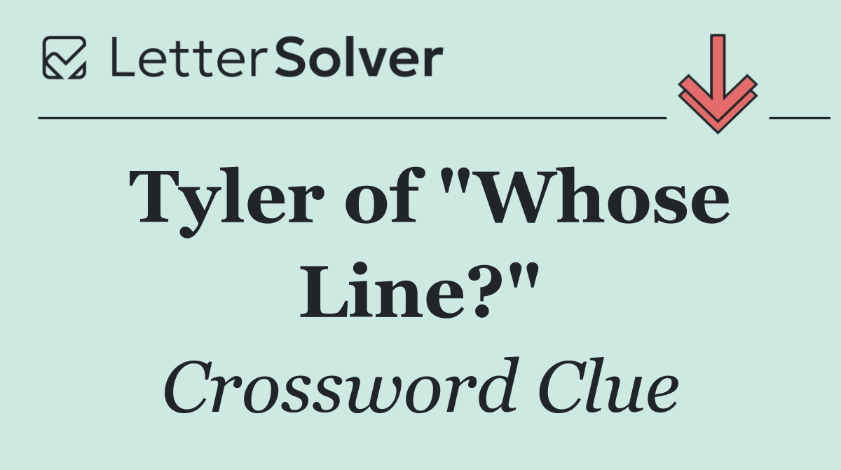 Tyler of "Whose Line?"