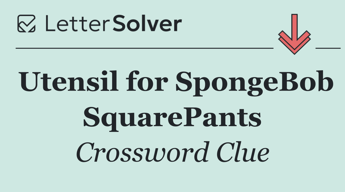 Utensil for SpongeBob SquarePants