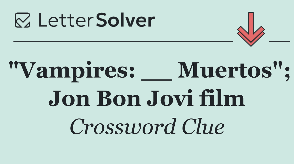 "Vampires: __ Muertos"; Jon Bon Jovi film