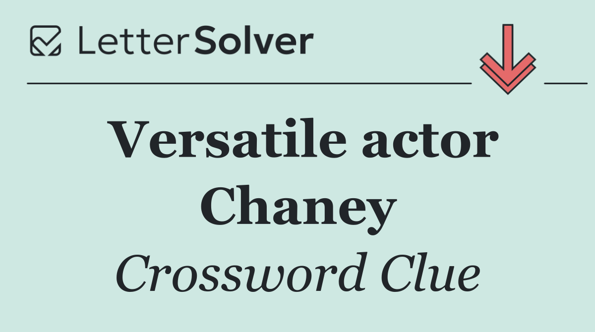 Versatile actor Chaney