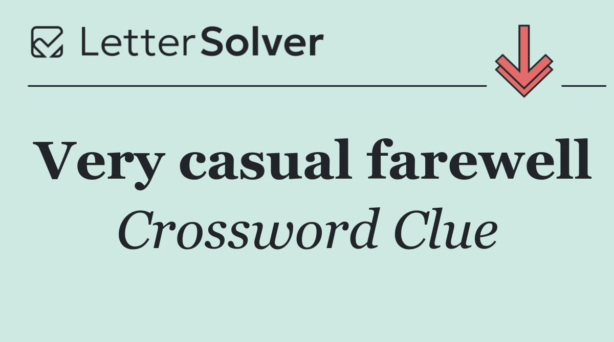Very casual farewell
