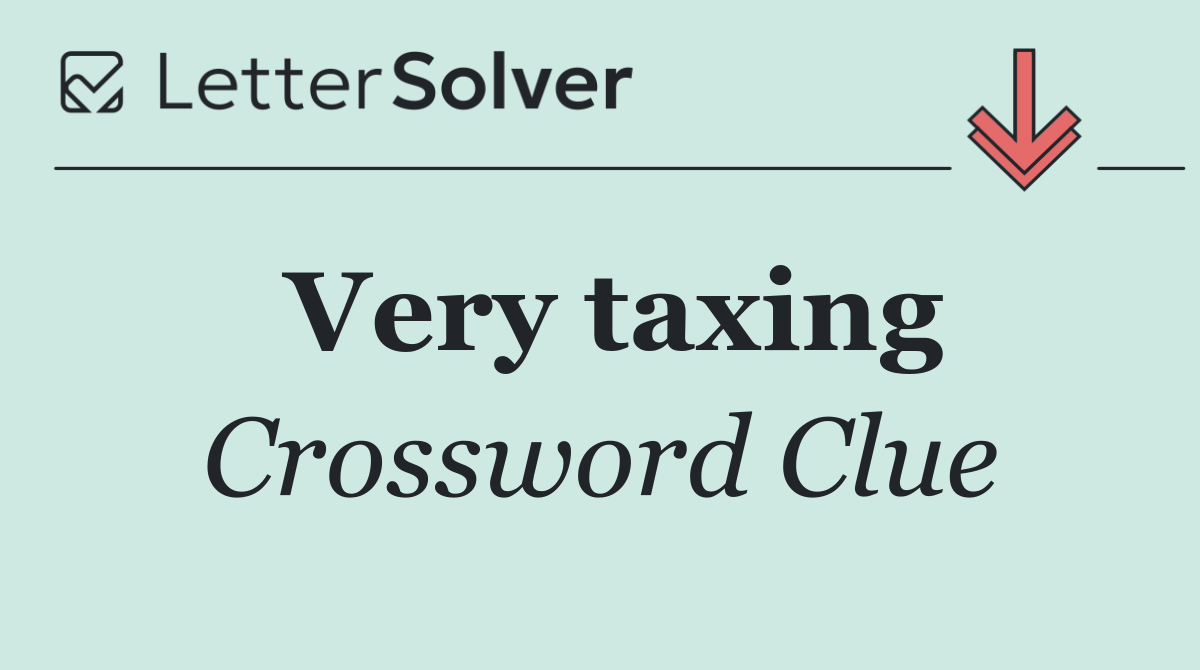 Very taxing