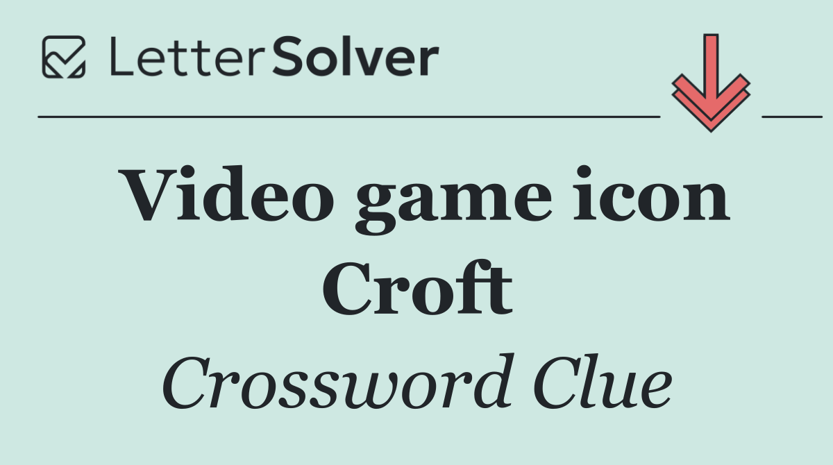 Video game icon Croft