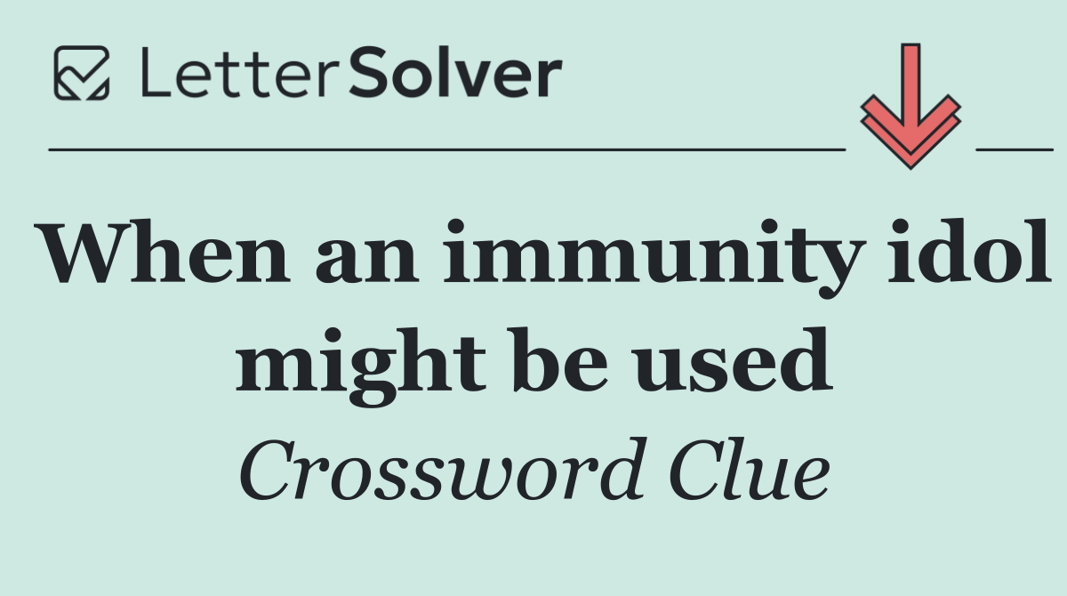 When an immunity idol might be used