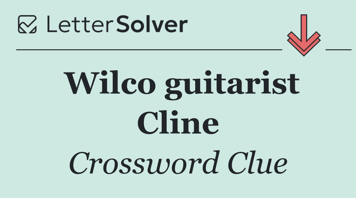 Wilco guitarist Cline