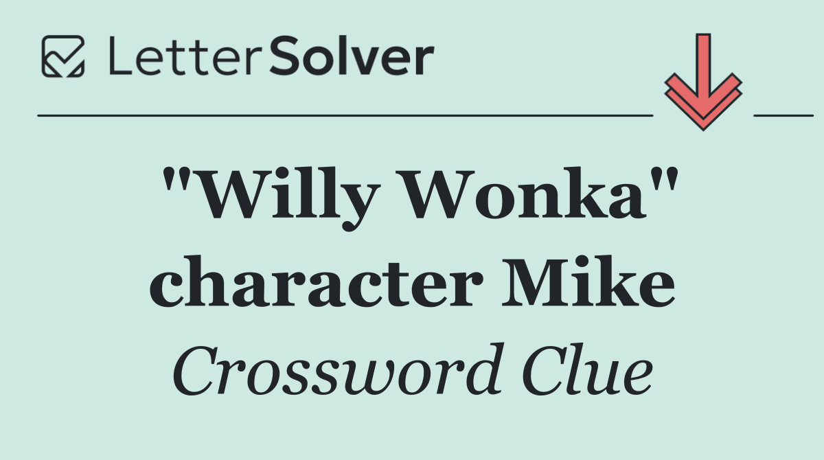"Willy Wonka" character Mike