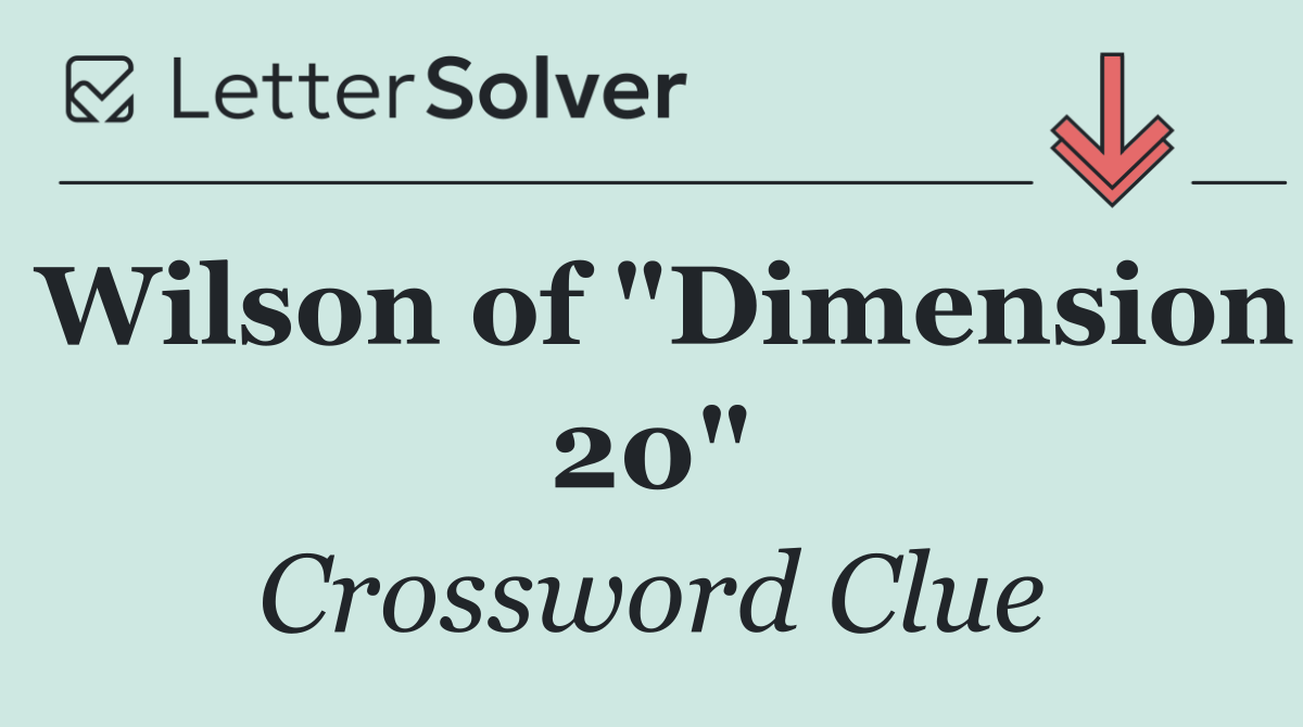 Wilson of "Dimension 20"