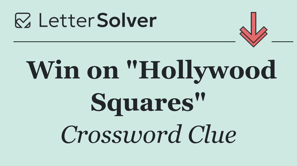Win on "Hollywood Squares"