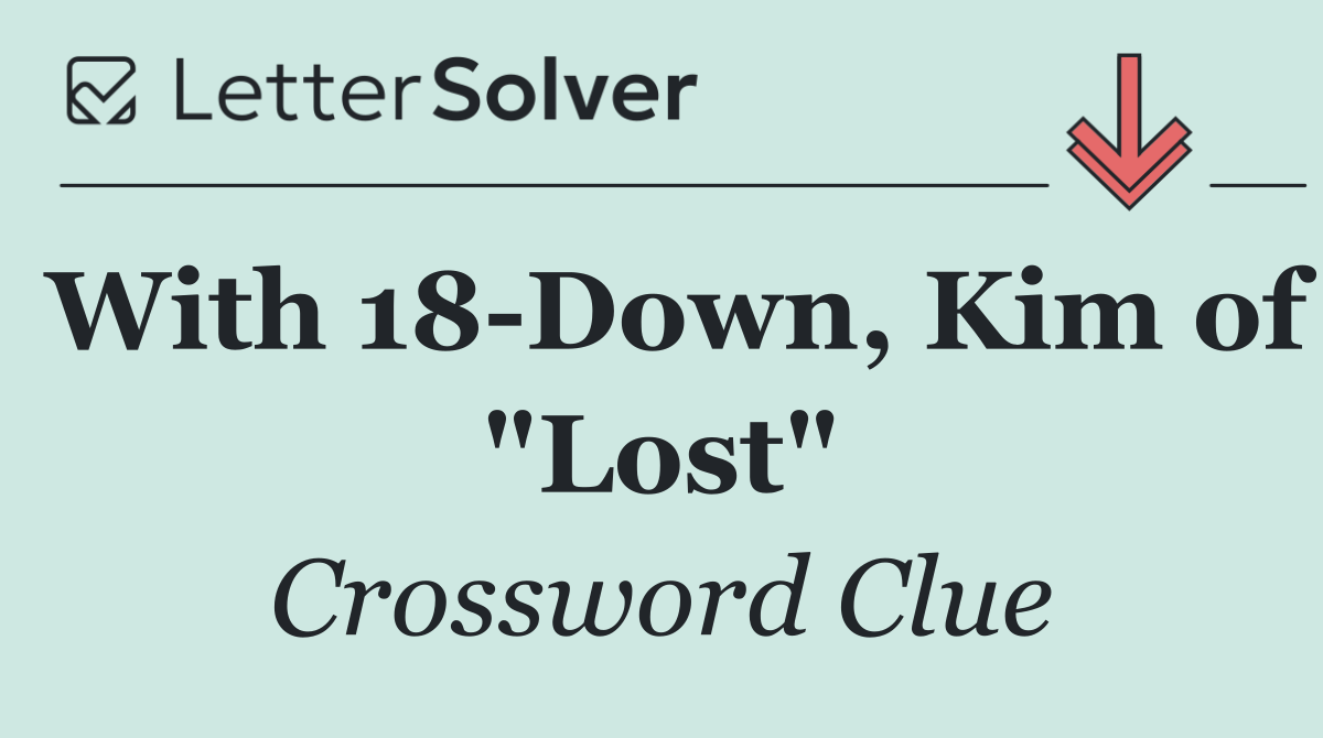 With 18 Down, Kim of "Lost"