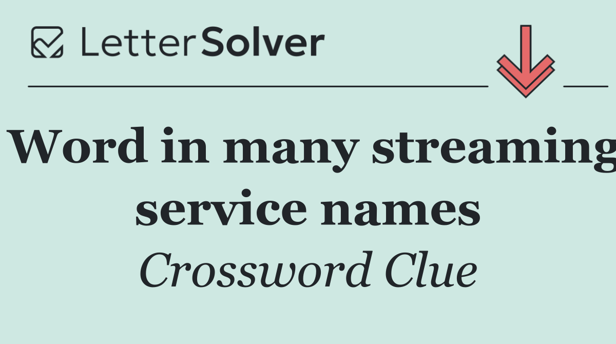 Word in many streaming service names