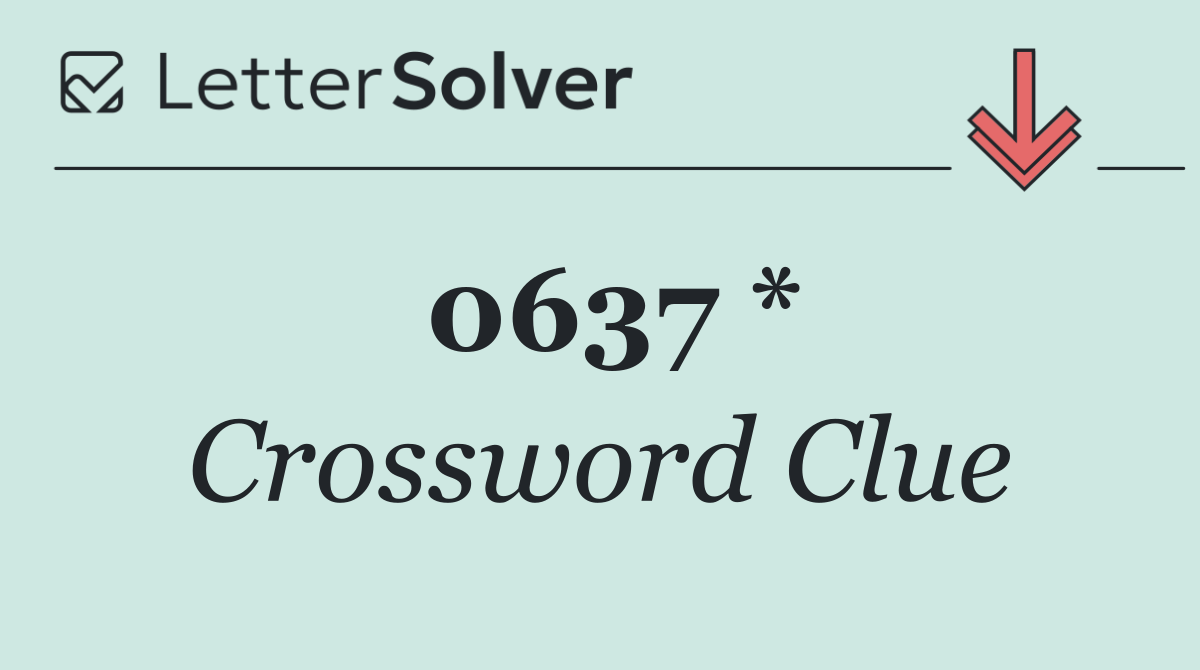 0637 *