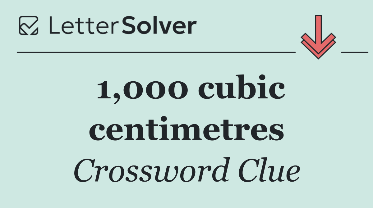 1,000 cubic centimetres