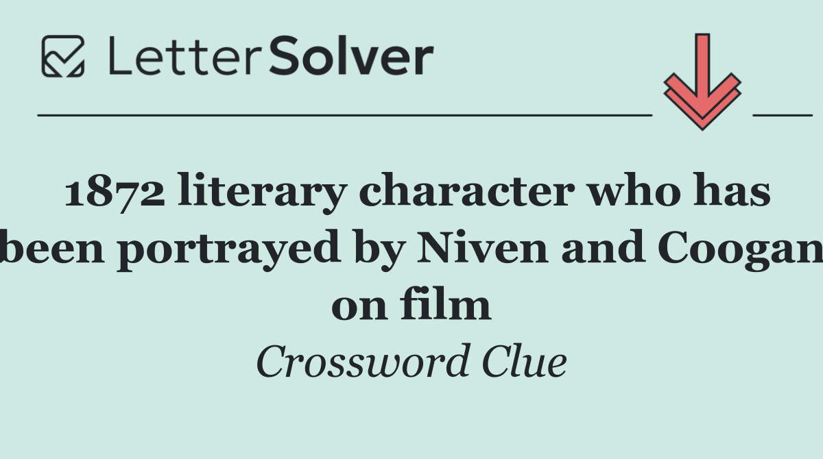 1872 literary character who has been portrayed by Niven and Coogan on film