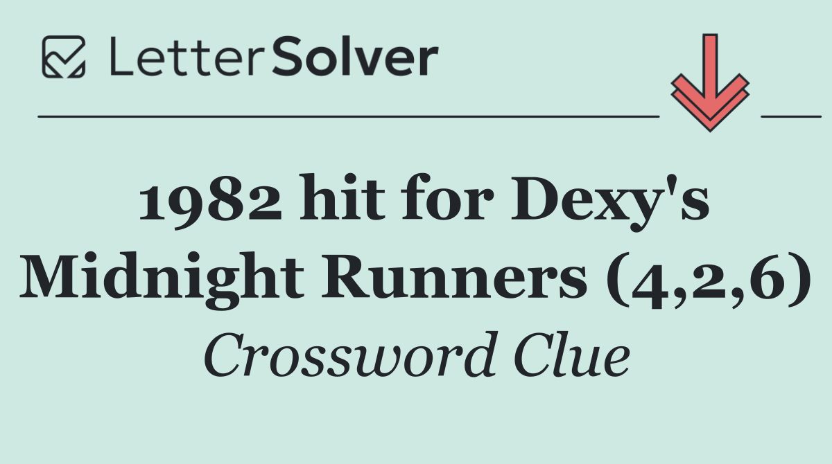 1982 hit for Dexy's Midnight Runners (4,2,6)