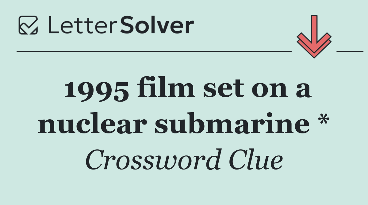 1995 film set on a nuclear submarine *