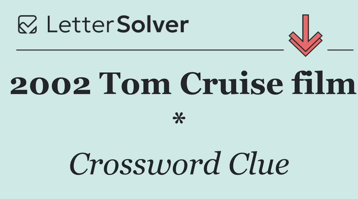 2002 Tom Cruise film *