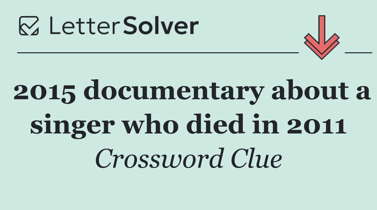 2015 documentary about a singer who died in 2011
