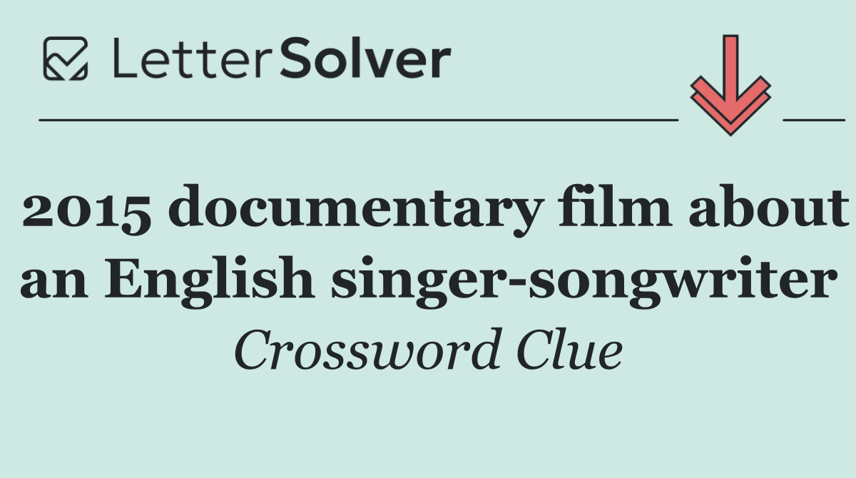 2015 documentary film about an English singer songwriter