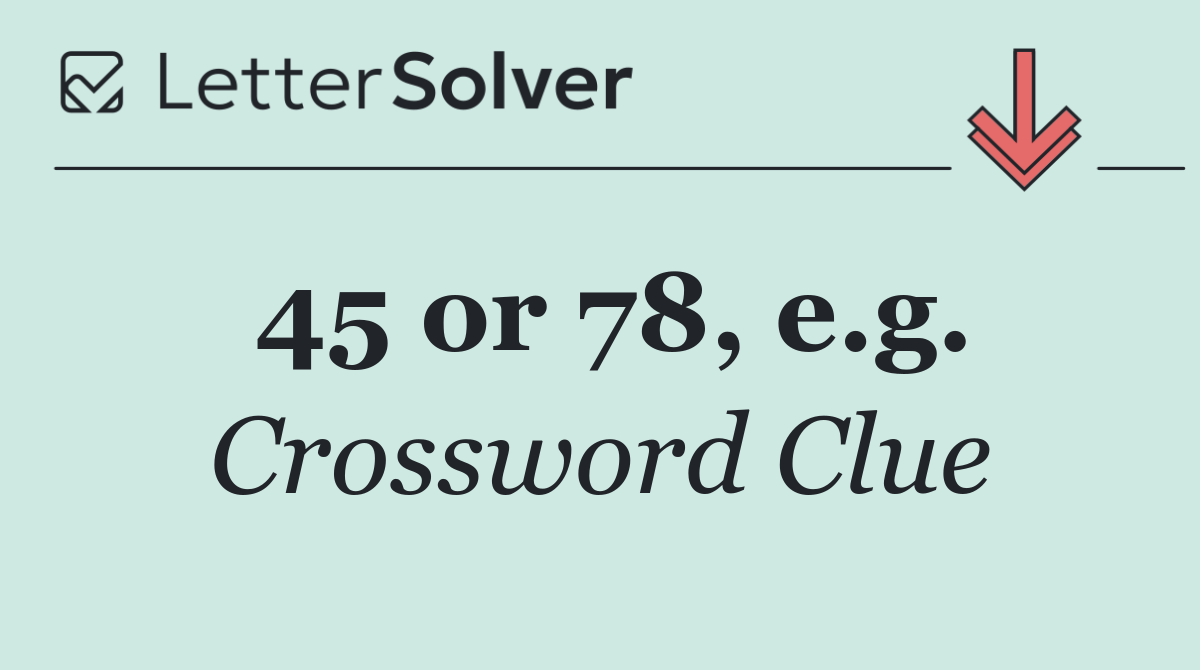 45 or 78, e.g.