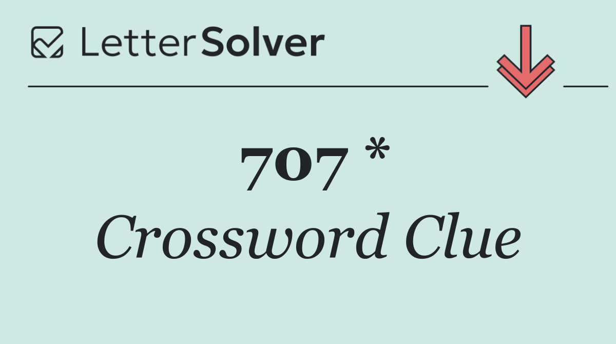 707 *
