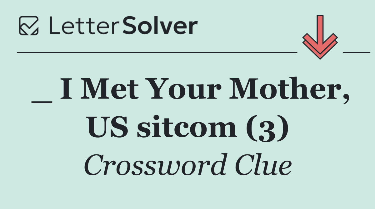 _ I Met Your Mother, US sitcom (3)