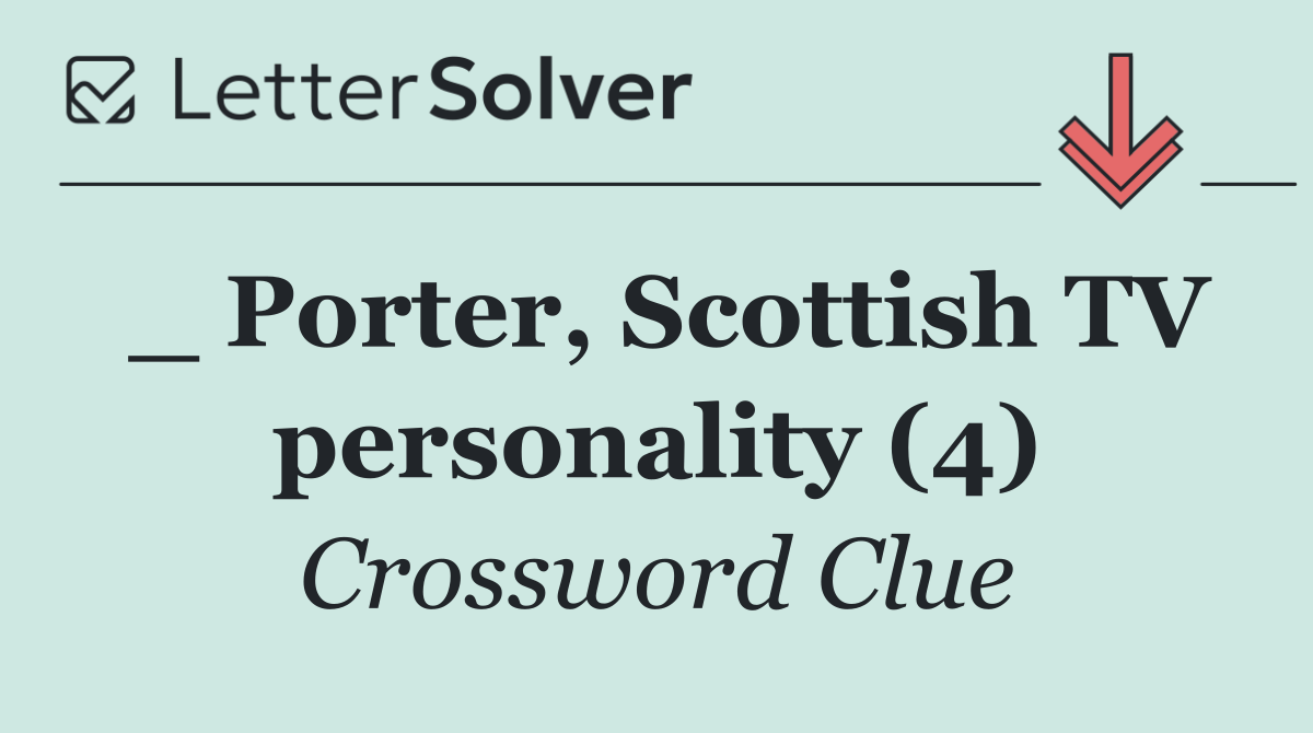 _ Porter, Scottish TV personality (4)