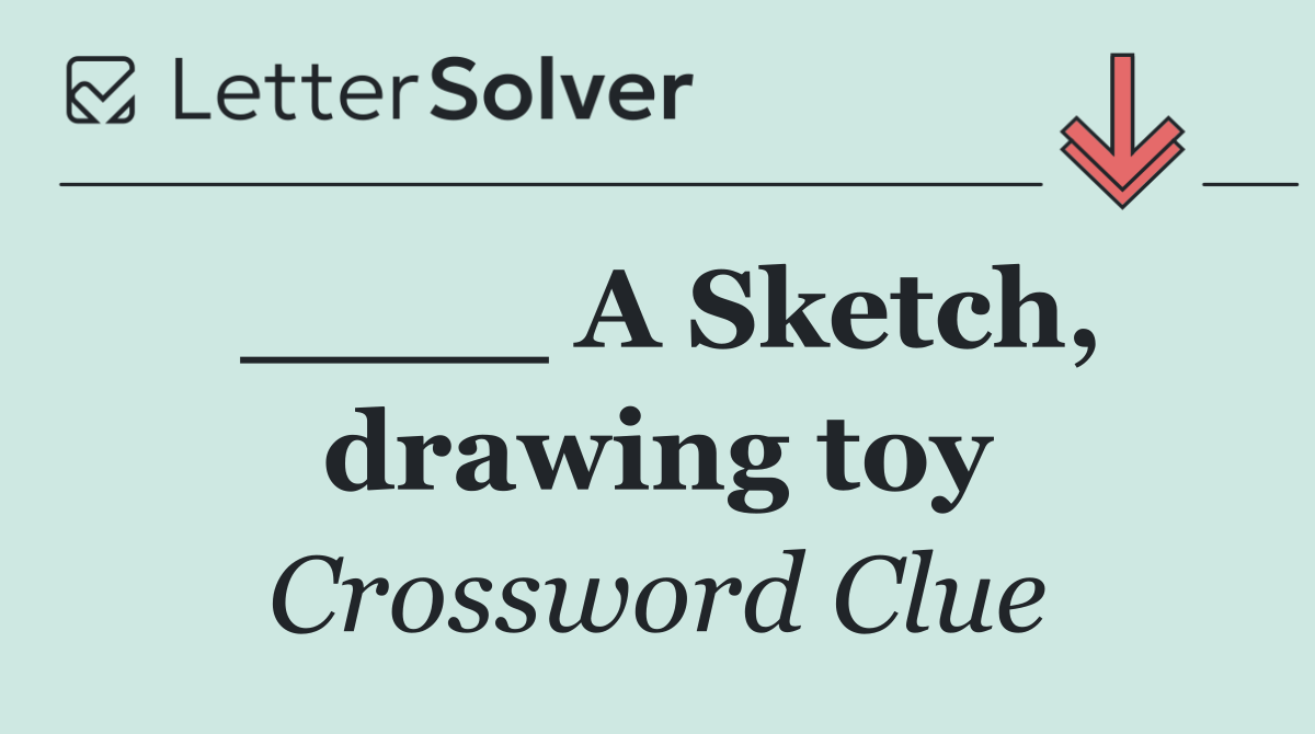 ____ A Sketch, drawing toy