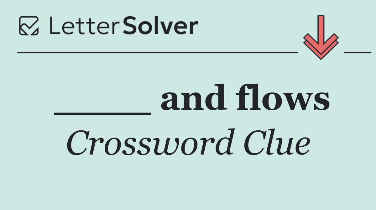 ____ and flows
