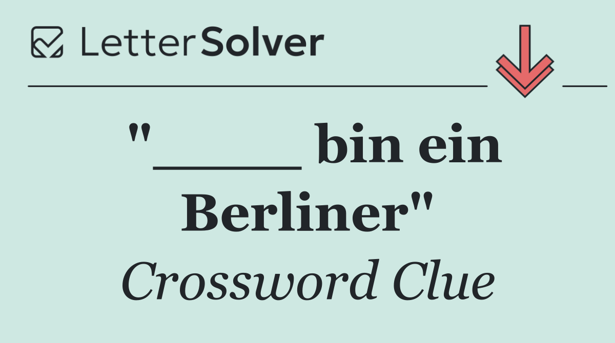 "____ bin ein Berliner"