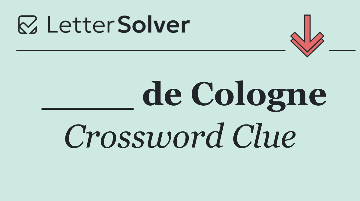 ____ de Cologne