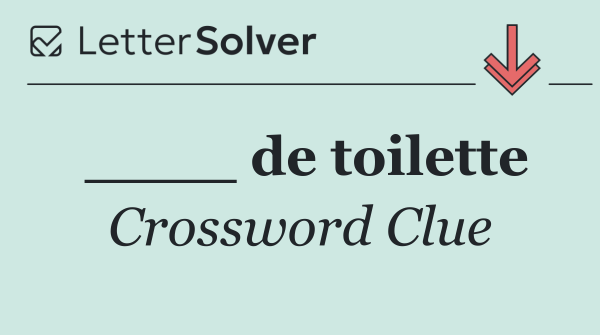 ____ de toilette
