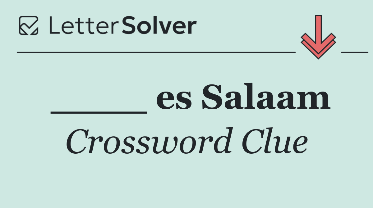 ____ es Salaam