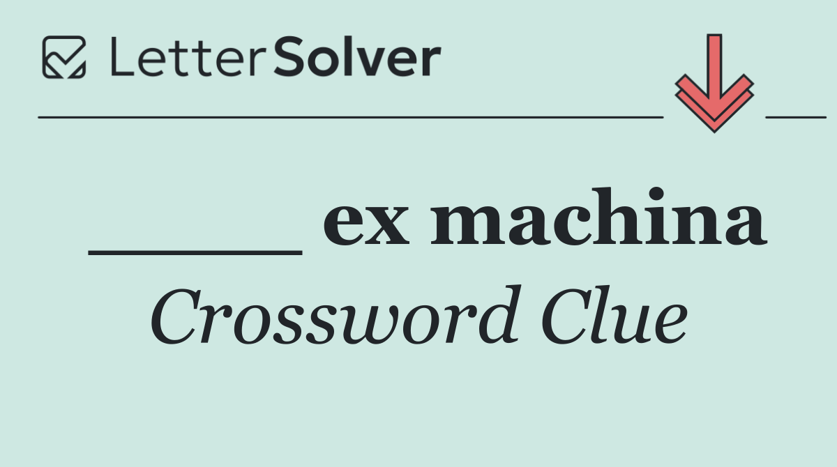 ____ ex machina